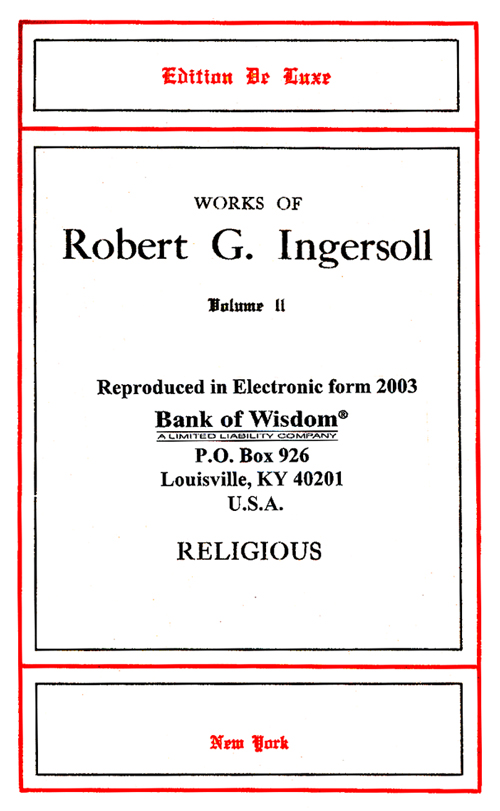 Works of Robert G. Ingersoll - Vol. 2 of 5 Vols.